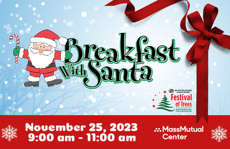 More Info for For Immediate Release | MassMutual Center announces the return of holiday favorite, Breakfast with Santa, November 25th 